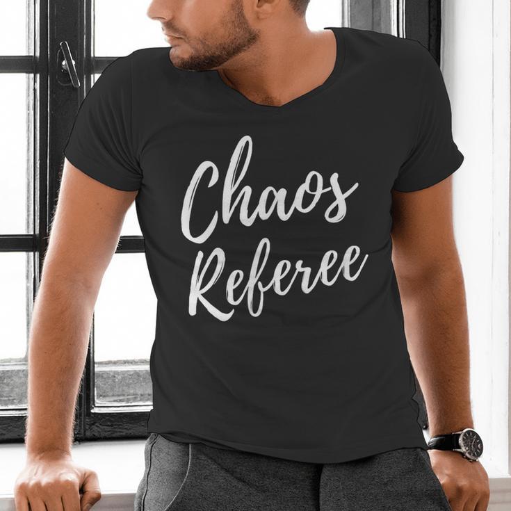 Chaos Referee For Mom Dad Teacher Shirt Cute Coach For Men Women Men's V-Neck T-Shirt, gift for family, gift for coworker