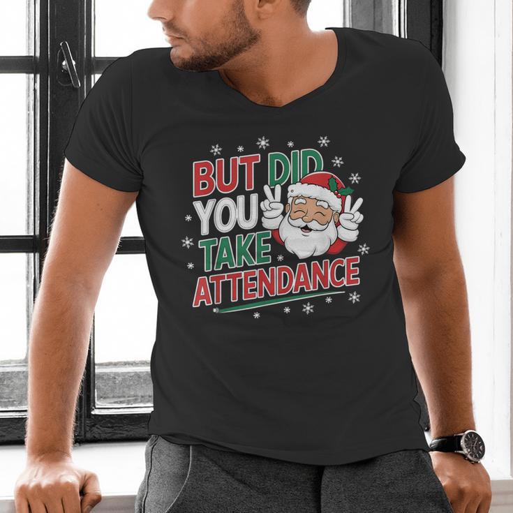 Christmas Teacher Surprise Did You Take Attendance Men's V-Neck T-Shirt, gift for family, gift for coworker Christmas Teacher Surprise Did You Take Attendance Men's V-Neck T-Shirt, gift for family, gift for coworker