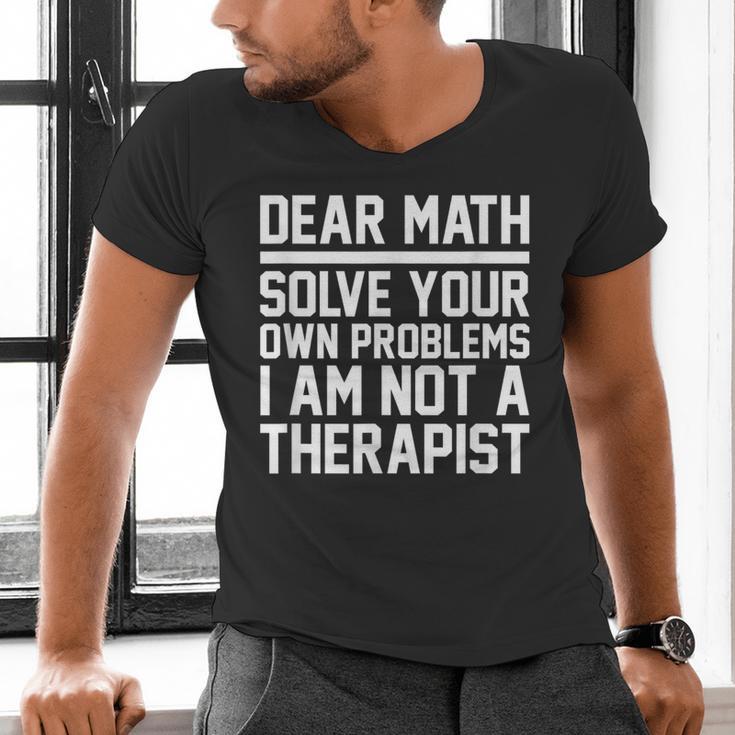 Dear Math Grow Up Solve Your Own Problems Math Teacher Men's V-Neck T-Shirt, gift for family, gift for coworker Dear Math Grow Up Solve Your Own Problems Math Teacher Men's V-Neck T-Shirt, gift for family, gift for coworker