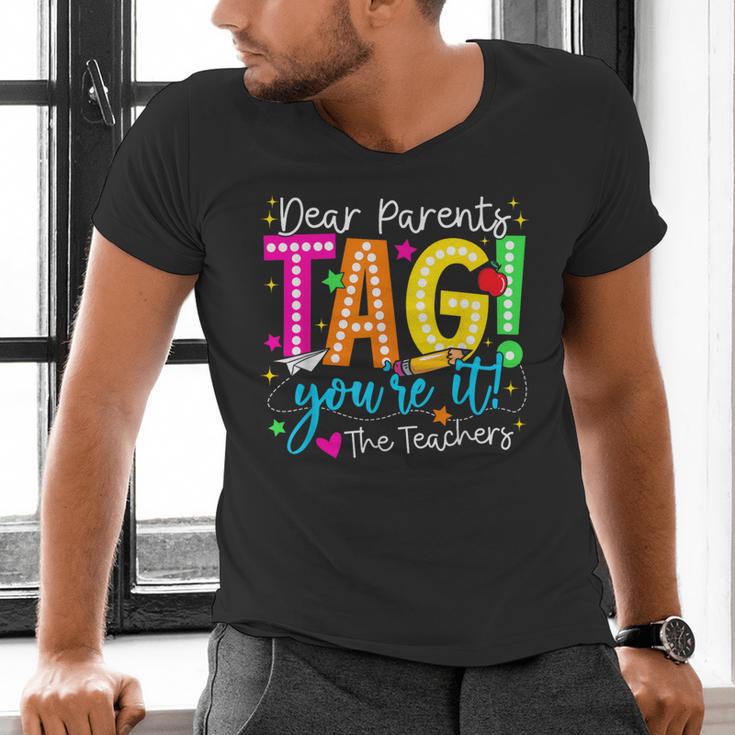 Dear Parents Tag You'Re It Love Teachers Last Day Of School Men's V-Neck T-Shirt, gift for family, gift for coworker
