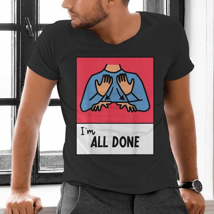 All Done Sped Teacher ASL Teacher Neurodiversity Hand Sign Men's V-Neck T-Shirt, gift for family, gift for coworker