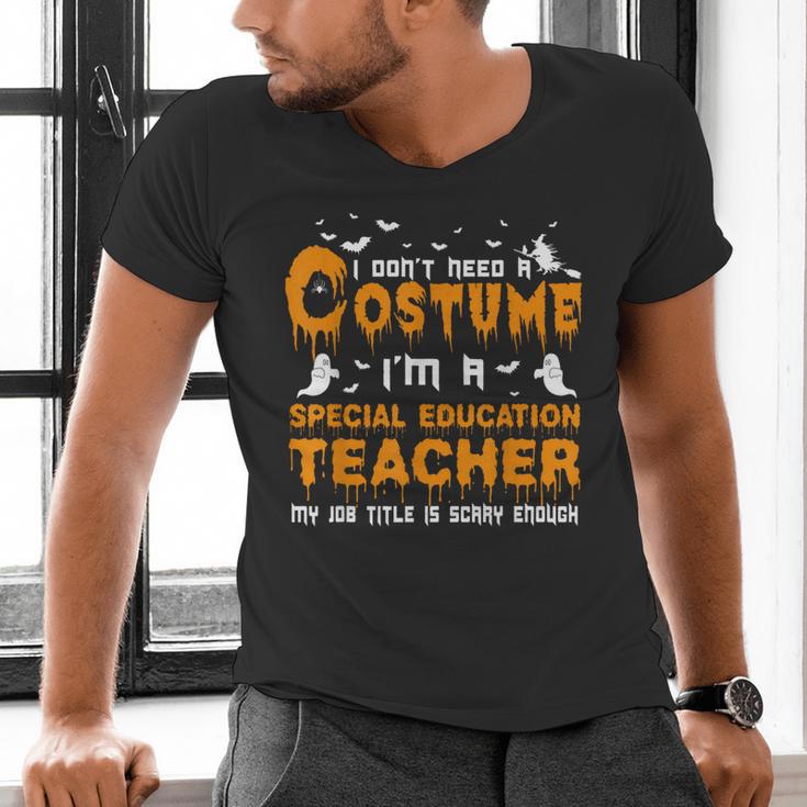 I Don't Need A Costume Special Education Teacher Halloween Men's V-Neck T-Shirt, gift for family, gift for coworker I Don't Need A Costume Special Education Teacher Halloween Men's V-Neck T-Shirt, gift for family, gift for coworker