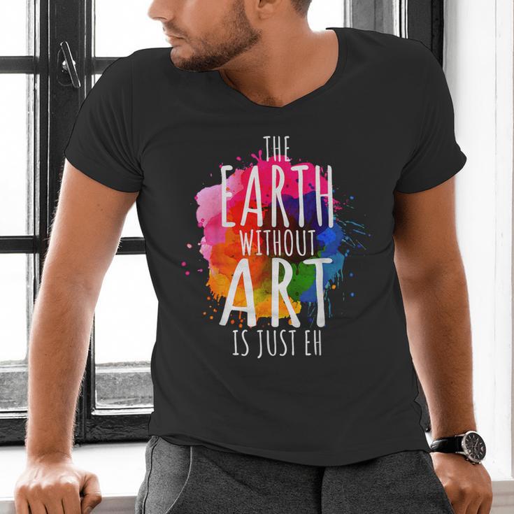 Earth Without Art Is Just Eh Painting Artist Pun Art Teacher Men's V-Neck T-Shirt, gift for family, gift for coworker