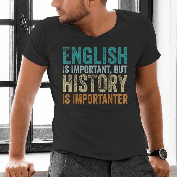 English Is Important But History Is Importanter Teacher Men's V-Neck T-Shirt, History Teacher Shirts, English Teacher Shirts, gift for family, gift for coworker English Is Important But History Is Importanter Teacher Men's V-Neck T-Shirt, History Teacher Shirts, English Teacher Shirts, gift for family, gift for coworker