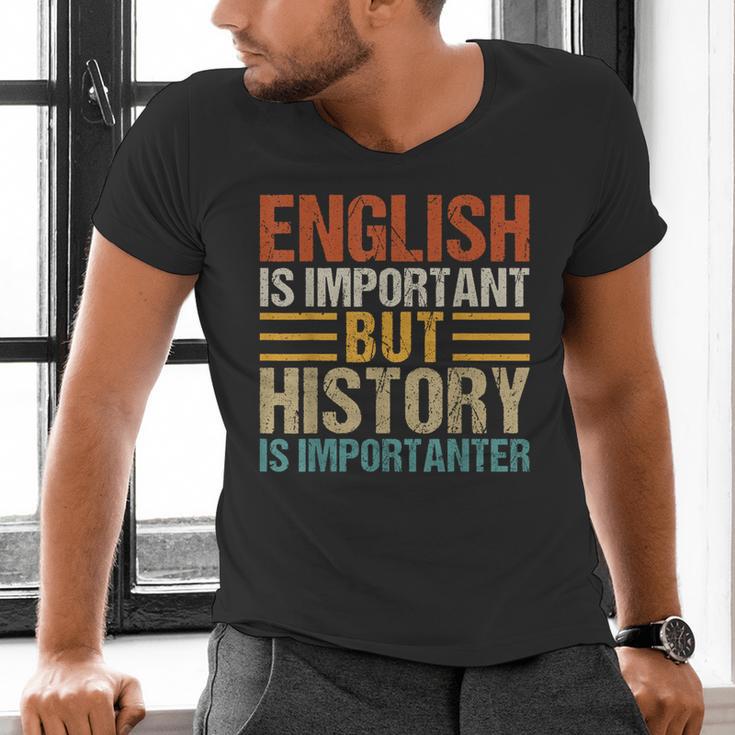 English Is Important But History Is Importanter Teachers Men Women Girls Kids Men's V-Neck T-Shirt, History Teacher Shirts, English Teacher Shirts, gift for family, gift for coworker