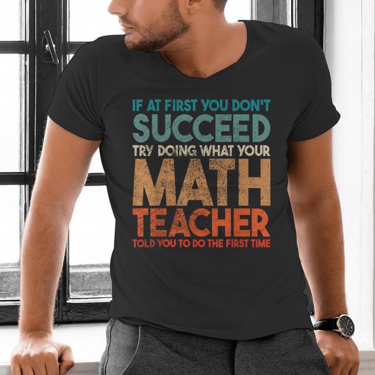 If At First You Don't Succeed Try Doing Math Teacher Men's V-Neck T-Shirt, gift for family, gift for coworker If At First You Don't Succeed Try Doing Math Teacher Men's V-Neck T-Shirt, gift for family, gift for coworker