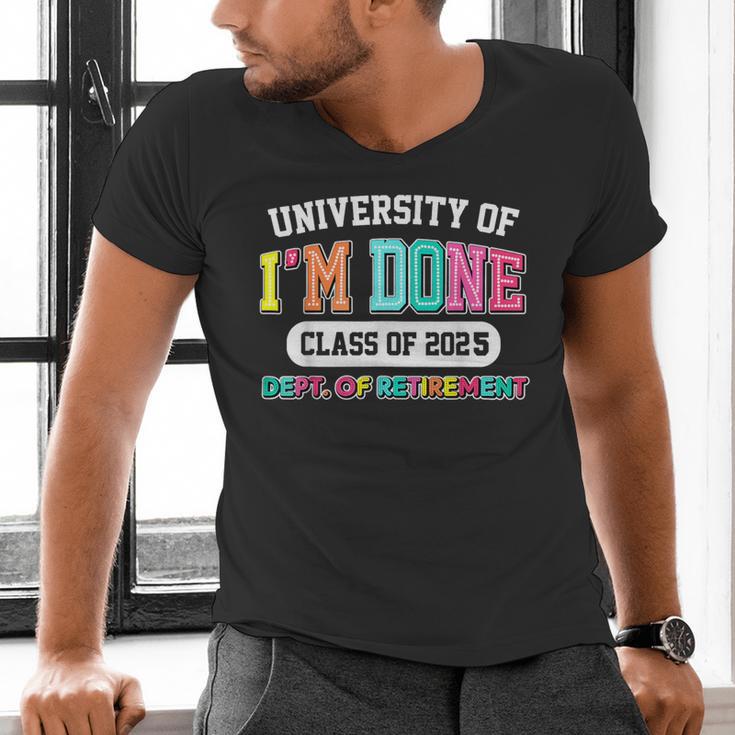 Fun University Of I'm Done Class Of 2025 Teacher Retirement Men's V-Neck T-Shirt, gift for family, gift for coworker Fun University Of I'm Done Class Of 2025 Teacher Retirement Men's V-Neck T-Shirt, gift for family, gift for coworker