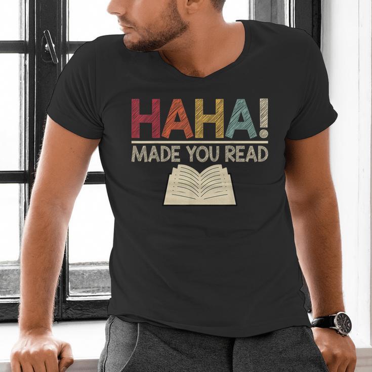 Ha Ha Made You Read Reading Teacher Teaching Men's V-Neck T-Shirt, gift for family, gift for coworker