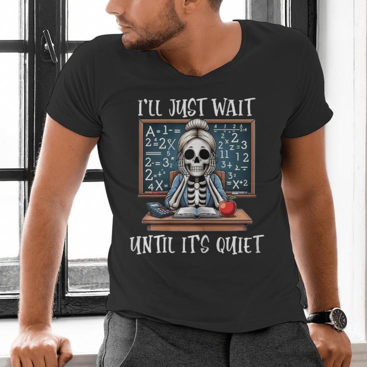 Halloween Teacher I'Ll Just Wait Until It's Quiet Women Men's V-Neck T-Shirt, gift for family, gift for coworker