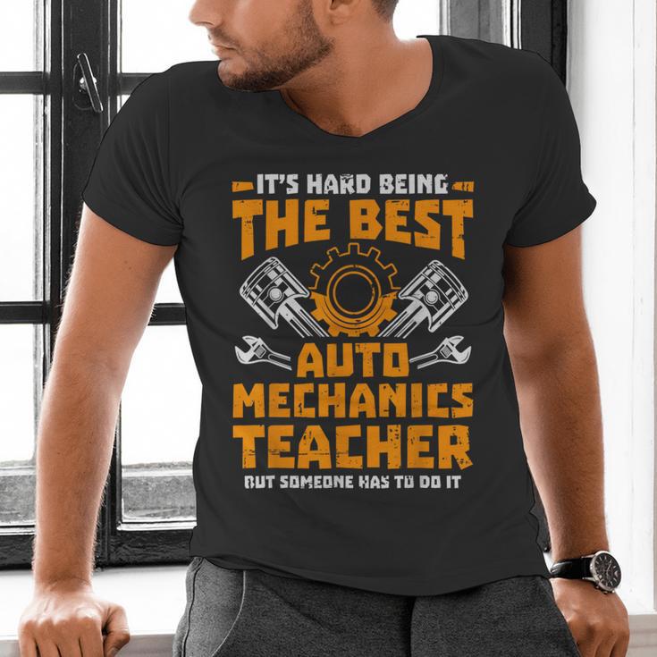 Hard Being The Best Auto Mechanics Teacher For Men Women Kids Men's V-Neck T-Shirt, gift for family, gift for coworker Hard Being The Best Auto Mechanics Teacher For Men Women Kids Men's V-Neck T-Shirt, gift for family, gift for coworker
