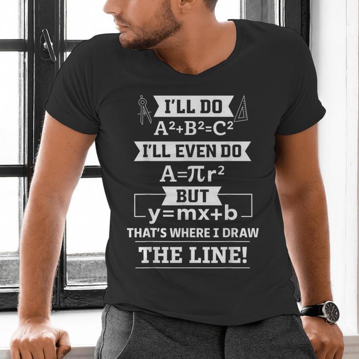 I'Ll Even Do That's Where I Draw The Line Math Teacher Joke Men's V-Neck T-Shirt, gift for family, gift for coworker I'Ll Even Do That's Where I Draw The Line Math Teacher Joke Men's V-Neck T-Shirt, gift for family, gift for coworker