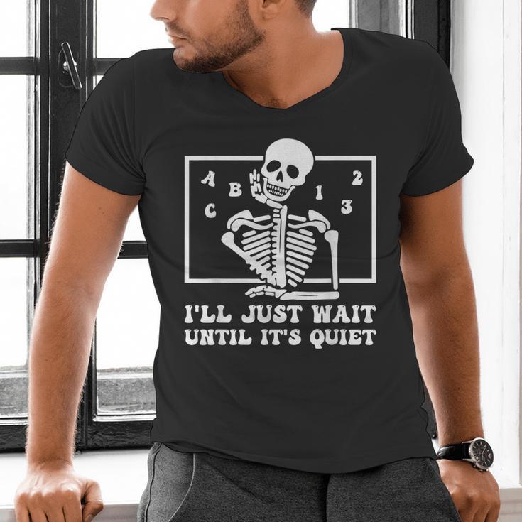 I'Ll Just Wait Until It's Quiet Teacher Men Women Men's V-Neck T-Shirt, gift for family, gift for coworker I'Ll Just Wait Until It's Quiet Teacher Men Women Men's V-Neck T-Shirt, gift for family, gift for coworker