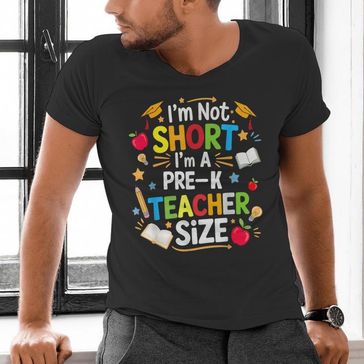 I'm Not Short I'm A Pre-K Teacher Size Back To School Men's V-Neck T-Shirt, gift for family, gift for coworker I'm Not Short I'm A Pre-K Teacher Size Back To School Men's V-Neck T-Shirt, gift for family, gift for coworker