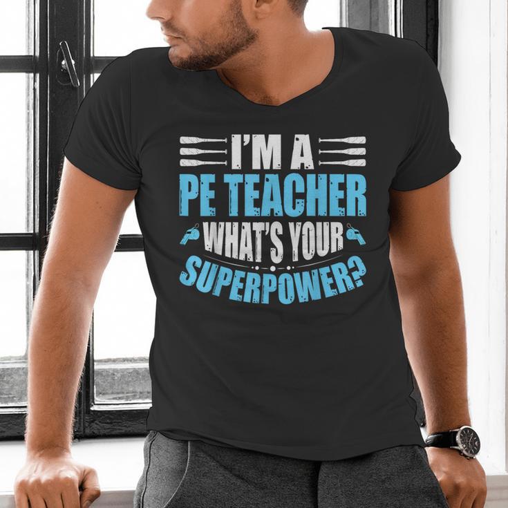 I'm A PE Teacher What's Your Superpower Physical Education Men's V-Neck T-Shirt, Pe Teacher Shirts, gift for family, gift for coworker I'm A PE Teacher What's Your Superpower Physical Education Men's V-Neck T-Shirt, Pe Teacher Shirts, gift for family, gift for coworker
