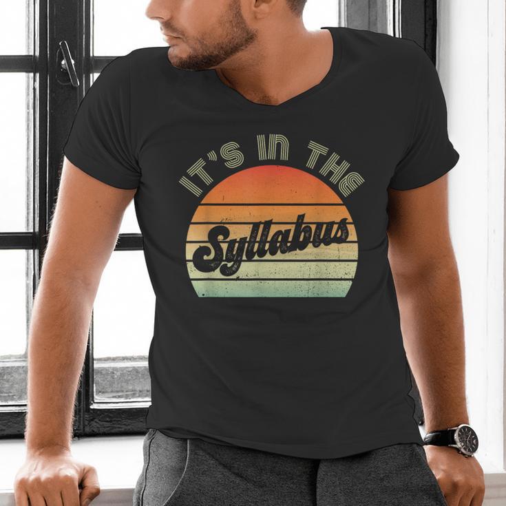 It's In The Syllabus Shirt Professor Saying College Teacher For Men Women Men's V-Neck T-Shirt, gift for family, gift for coworker