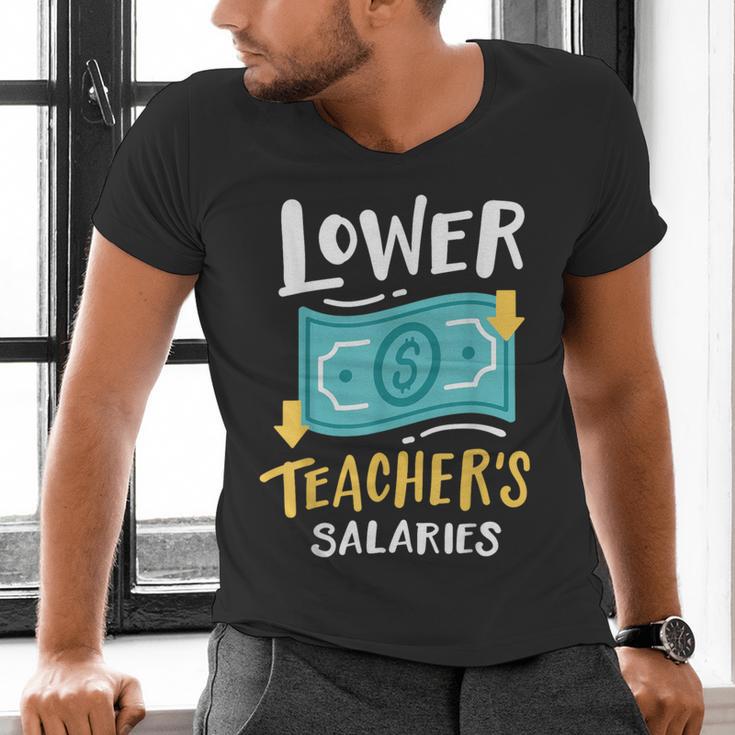 Lower Teacher's Salaries For Men Women Girls Kids Men's V-Neck T-Shirt, gift for family, gift for coworker Lower Teacher's Salaries For Men Women Girls Kids Men's V-Neck T-Shirt, gift for family, gift for coworker
