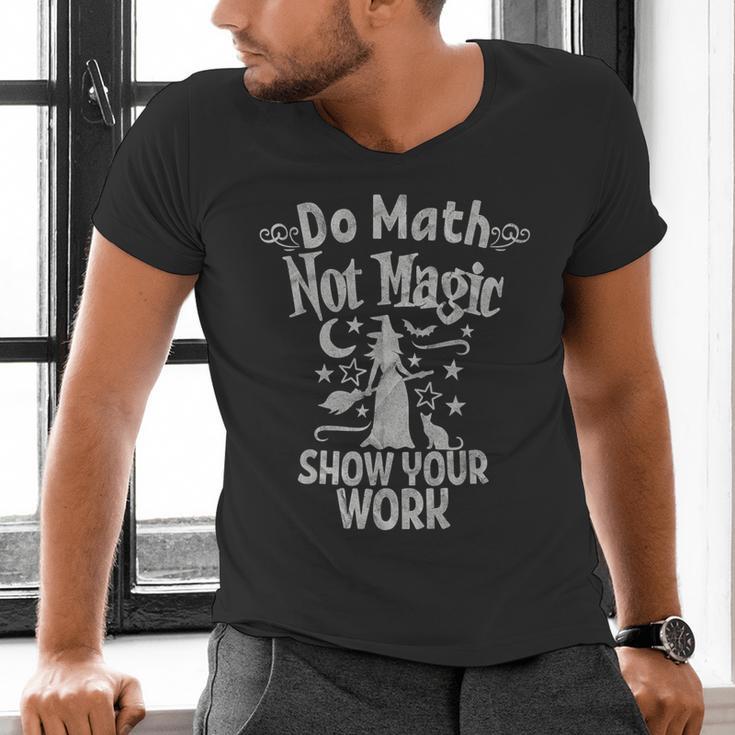 Do Math Not Magic Math Teacher Halloween Cat Witch Men's V-Neck T-Shirt, gift for family, gift for coworker Do Math Not Magic Math Teacher Halloween Cat Witch Men's V-Neck T-Shirt, gift for family, gift for coworker