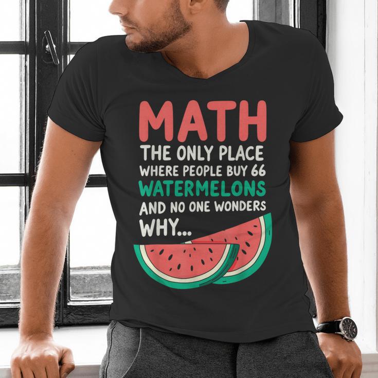 Math Only Place Where People Buy 66 Watermelons Teacher Joke Men's V-Neck T-Shirt, gift for family, gift for coworker Math Only Place Where People Buy 66 Watermelons Teacher Joke Men's V-Neck T-Shirt, gift for family, gift for coworker