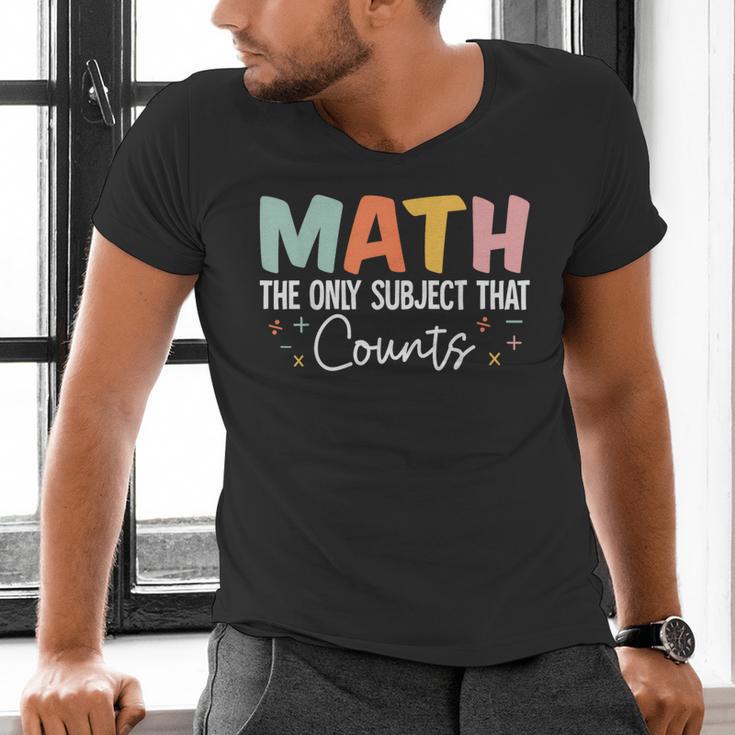 Math The Only Subject That Counts Cute Teacher Educator Men's V-Neck T-Shirt, gift for family, gift for coworker Math The Only Subject That Counts Cute Teacher Educator Men's V-Neck T-Shirt, gift for family, gift for coworker