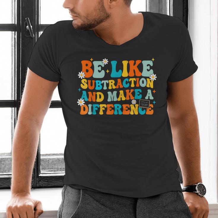 Math Teacher Be Like Subtraction And Make a Difference Men's V-Neck T-Shirt, gift for family, gift for coworker