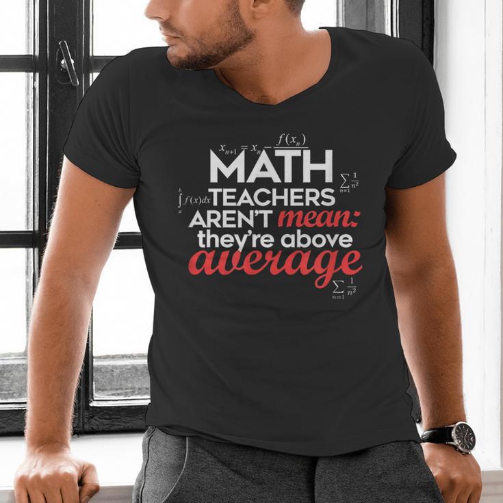 Math Teachers Aren't Mean Men's V-Neck T-Shirt, gift for family, gift for coworker Math Teachers Aren't Mean Men's V-Neck T-Shirt, gift for family, gift for coworker