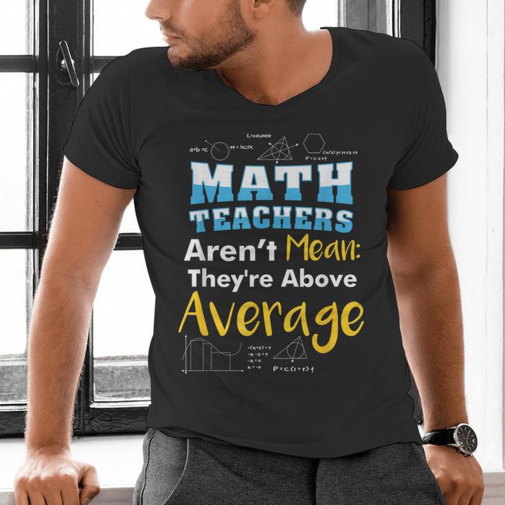 Math Teachers Aren't Mean Sayings Mathematics School Men's V-Neck T-Shirt, gift for family, gift for coworker