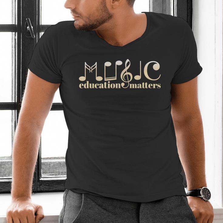 Music Teacher Life Musician Quote Music Education Matters Men's V-Neck T-Shirt, gift for family, gift for coworker