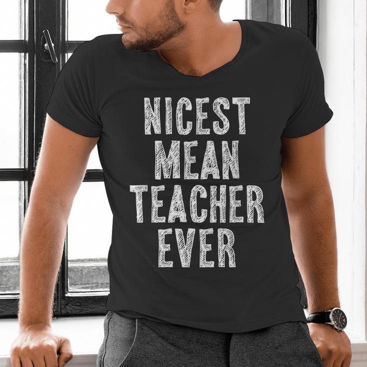 Nicest Mean Teacher Ever Teacher For Men Women Men's V-Neck T-Shirt, gift for family, gift for coworker Nicest Mean Teacher Ever Teacher For Men Women Men's V-Neck T-Shirt, gift for family, gift for coworker