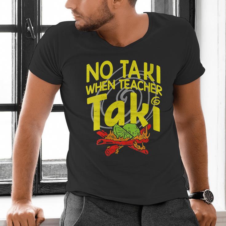 No Taki When Teacher Taki Education Classroom Teacher Men's V-Neck T-Shirt, gift for family, gift for coworker No Taki When Teacher Taki Education Classroom Teacher Men's V-Neck T-Shirt, gift for family, gift for coworker