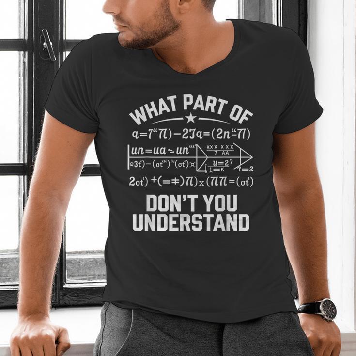 What Part Of Don't You Understand Math Teacher Men's V-Neck T-Shirt, gift for family, gift for coworker What Part Of Don't You Understand Math Teacher Men's V-Neck T-Shirt, gift for family, gift for coworker