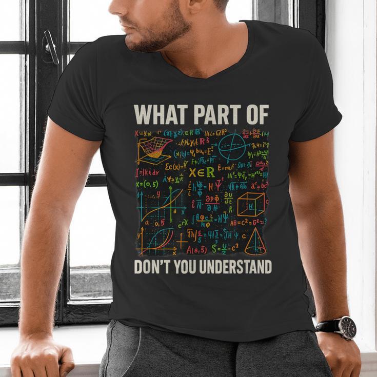 What Part Of Don't You Understand Math Teacher Men's V-Neck T-Shirt, gift for family, gift for coworker What Part Of Don't You Understand Math Teacher Men's V-Neck T-Shirt, gift for family, gift for coworker