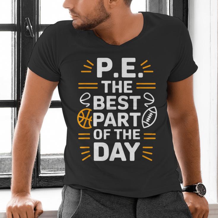 PE School Gym Teacher PE The Bests Part Of The Day Men's V-Neck T-Shirt, Pe Teacher Shirts, gift for family, gift for coworker