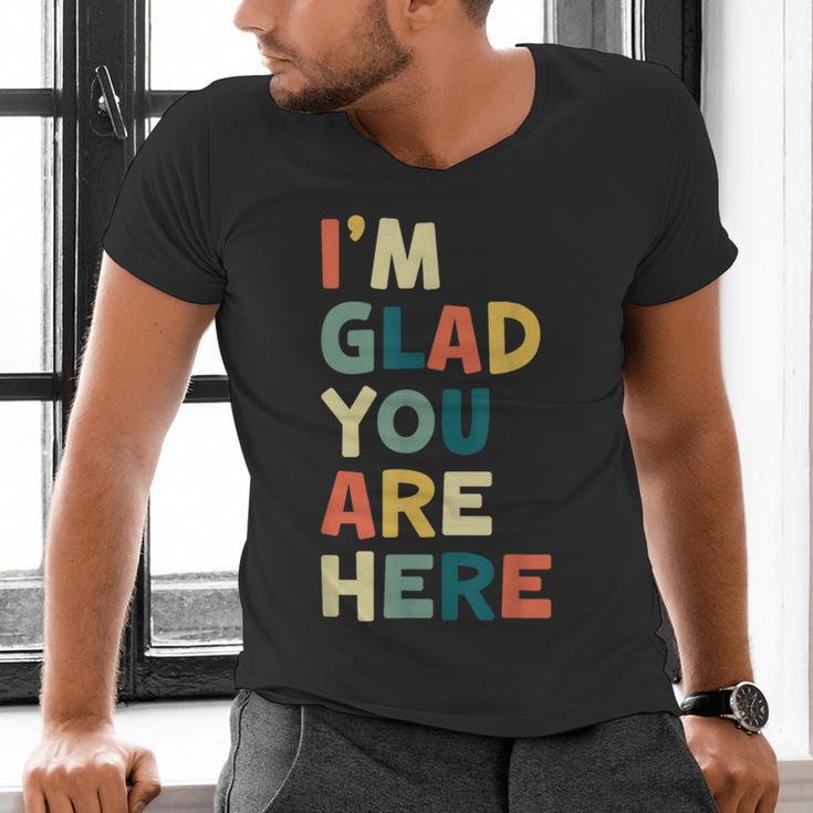 Retro I’m Glad You Are Here Women Men Teacher Men's V-Neck T-Shirt, gift for family, gift for coworker Retro I’m Glad You Are Here Women Men Teacher Men's V-Neck T-Shirt, gift for family, gift for coworker