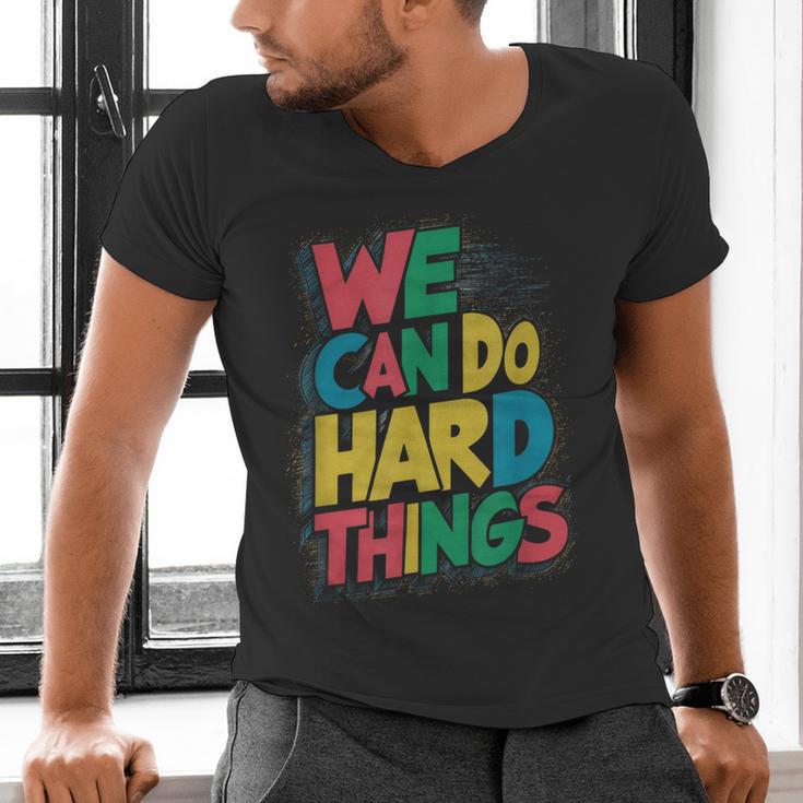 School Teachers Motivational Quote We Can Do Hard Things Men Women Kids Men's V-Neck T-Shirt, gift for family, gift for coworker School Teachers Motivational Quote We Can Do Hard Things Men Women Kids Men's V-Neck T-Shirt, gift for family, gift for coworker