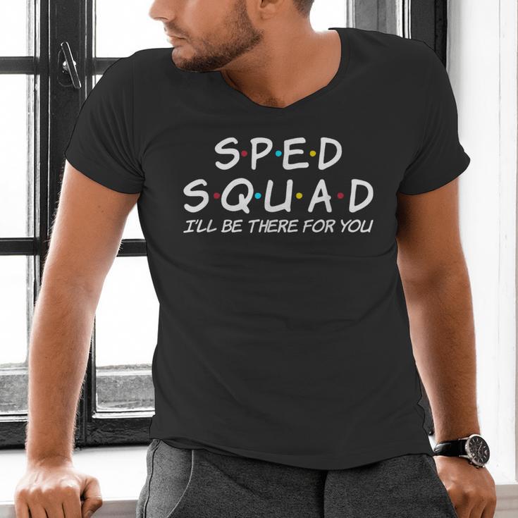 Sped Squad I'Ll Be There For You Special Education Teacher Men's V-Neck T-Shirt, gift for family, gift for coworker Sped Squad I'Ll Be There For You Special Education Teacher Men's V-Neck T-Shirt, gift for family, gift for coworker