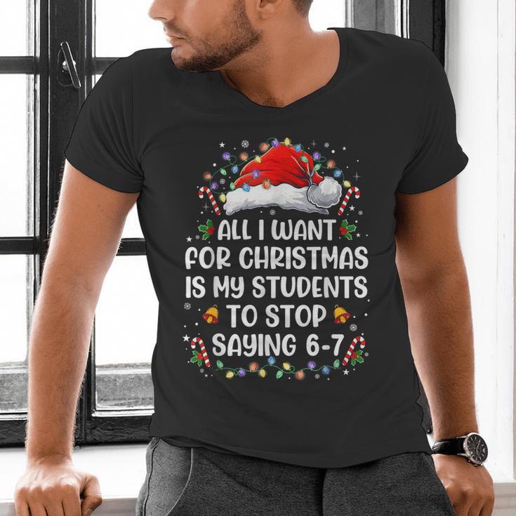 Stop Saying 6-7 Teacher Students 67 Christmas Meme 6 7 Men's V-Neck T-Shirt, gift for family, gift for coworker