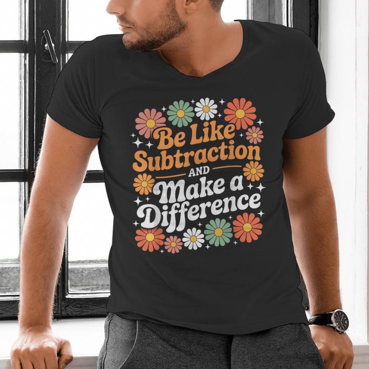 Be Like Subtraction Make A Difference Teacher Student Math Men's V-Neck T-Shirt, gift for family, gift for coworker