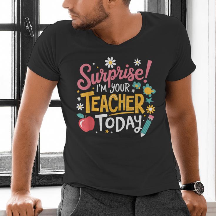 Surprise I'm Your Teacher Today Men's V-Neck T-Shirt, gift for family, gift for coworker Surprise I'm Your Teacher Today Men's V-Neck T-Shirt, gift for family, gift for coworker