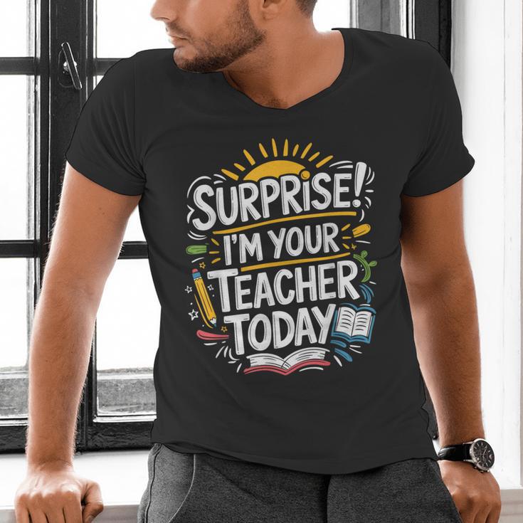 Surprise I'M Your Teacher Today Sub Substitute Teacher Men's V-Neck T-Shirt, gift for family, gift for coworker