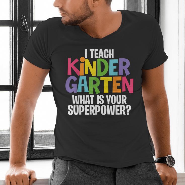 I Teach Kindergarten What Is Your Superpower Teacher Men's V-Neck T-Shirt, gift for family, gift for coworker I Teach Kindergarten What Is Your Superpower Teacher Men's V-Neck T-Shirt, gift for family, gift for coworker