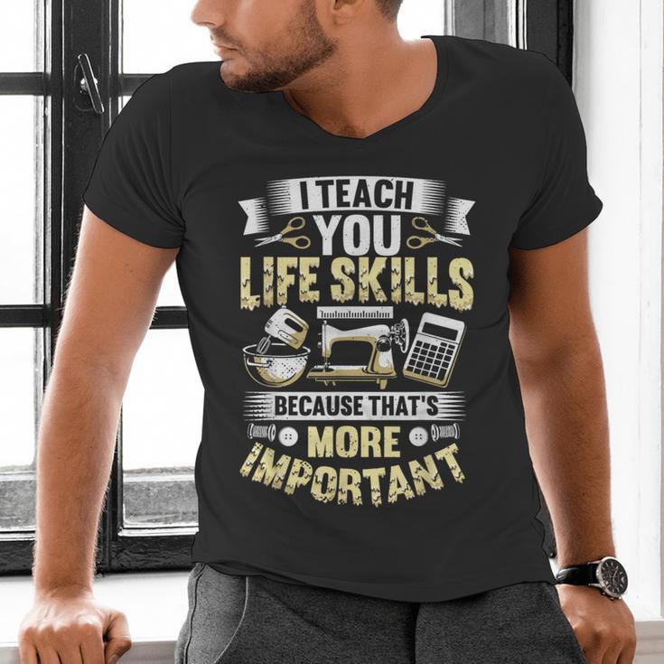 I Teach You Life Skills Home Economics Teacher Men's V-Neck T-Shirt, gift for family, gift for coworker I Teach You Life Skills Home Economics Teacher Men's V-Neck T-Shirt, gift for family, gift for coworker