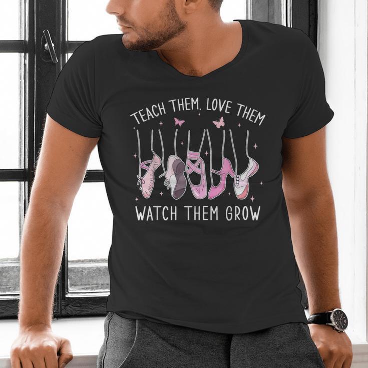 Teach Them Love Them Watch Them Grow Ballet Dance Teacher Men's V-Neck T-Shirt, gift for family, gift for coworker