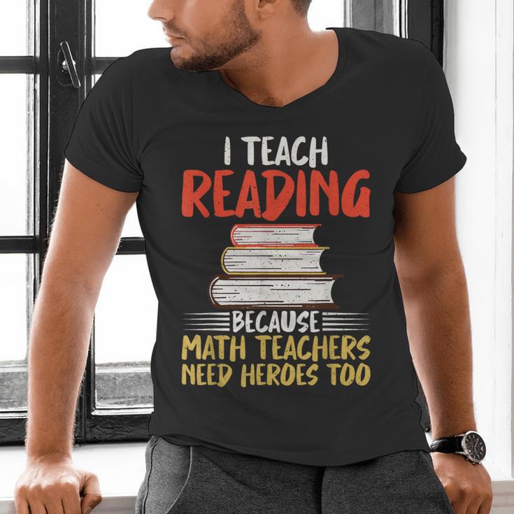 I Teach Reading Because Math Teachers Need Heroes Too Men Women Men's V-Neck T-Shirt, gift for family, gift for coworker I Teach Reading Because Math Teachers Need Heroes Too Men Women Men's V-Neck T-Shirt, gift for family, gift for coworker