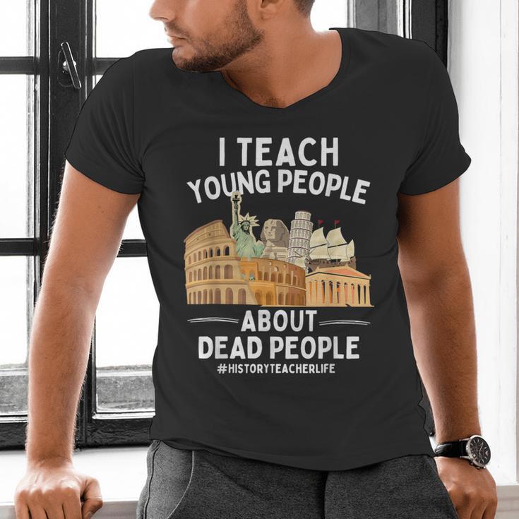 I Teach Young People About Dead People History Teachers Men's V-Neck T-Shirt, History Teacher Shirts, gift for family, gift for coworker I Teach Young People About Dead People History Teachers Men's V-Neck T-Shirt, History Teacher Shirts, gift for family, gift for coworker