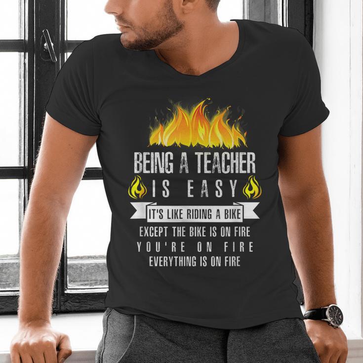 Being a Teacher Is Easy Everything Is On Fire T-Shirt For Men Women Kids Men's V-Neck T-Shirt, gift for family, gift for coworker Being a Teacher Is Easy Everything Is On Fire T-Shirt For Men Women Kids Men's V-Neck T-Shirt, gift for family, gift for coworker