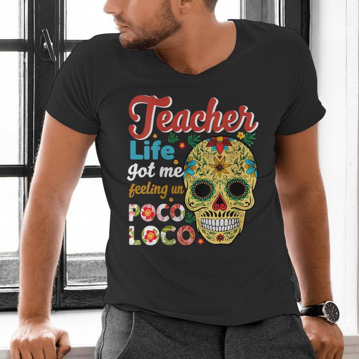 Teacher Life Got Me Feeling Un Poco Loco Men's V-Neck T-Shirt, gift for family, gift for coworker