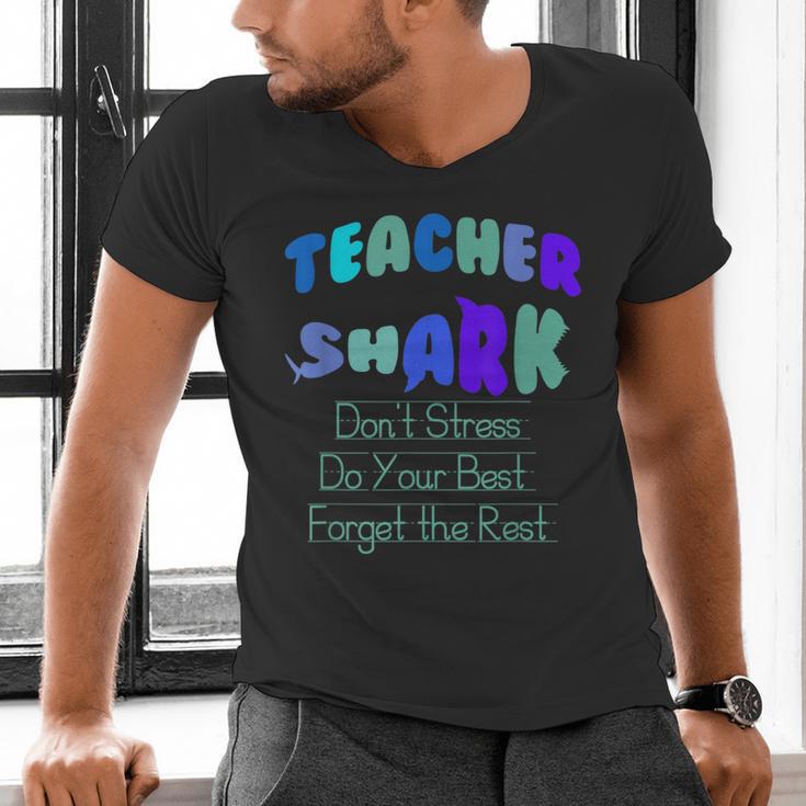 Teacher Shark Don't Stress Do Your Best Forget The Rest Men's V-Neck T-Shirt, gift for family, gift for coworker