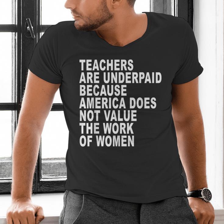 Teachers Are Underpaid Because America Does Not Value Men Women Men's V-Neck T-Shirt, gift for family, gift for coworker Teachers Are Underpaid Because America Does Not Value Men Women Men's V-Neck T-Shirt, gift for family, gift for coworker