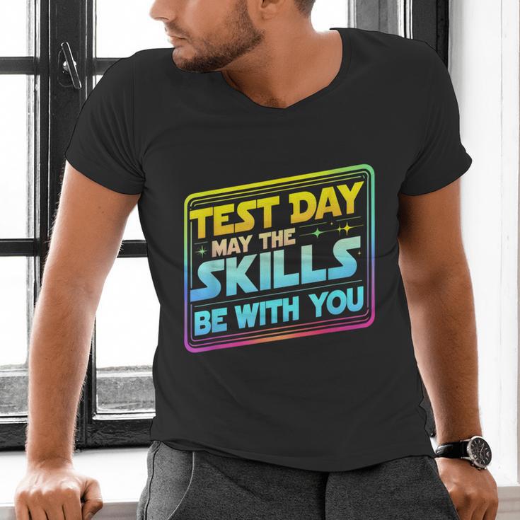 Testing Day Test Day May The Skills Be With You Teacher Men's V-Neck T-Shirt, gift for family, gift for coworker Testing Day Test Day May The Skills Be With You Teacher Men's V-Neck T-Shirt, gift for family, gift for coworker