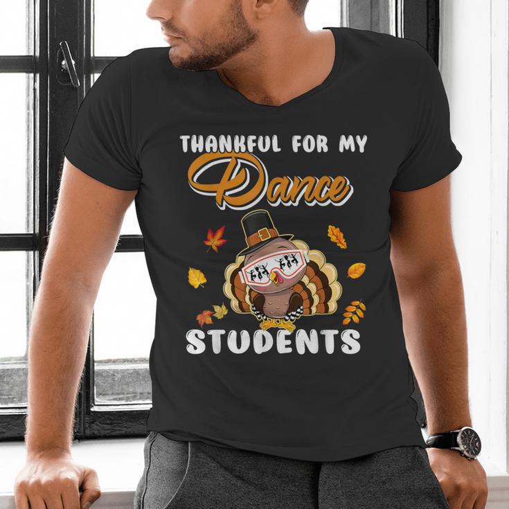Thankful For My Dance Students Thanksgiving Turkey Teacher For Men Women Girls Kids Men's V-Neck T-Shirt, gift for family, gift for coworker